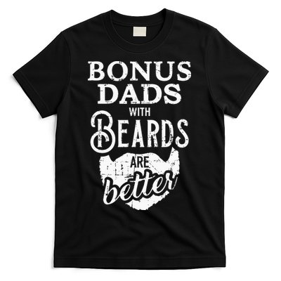 Bonus Dads With Beards Are Better T-Shirt