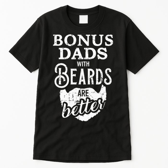 Bonus Dads With Beards Are Better Tall T-Shirt