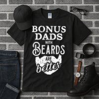Bonus Dads With Beards Are Better Tall T-Shirt