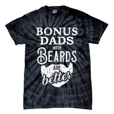 Bonus Dads With Beards Are Better Tie-Dye T-Shirt