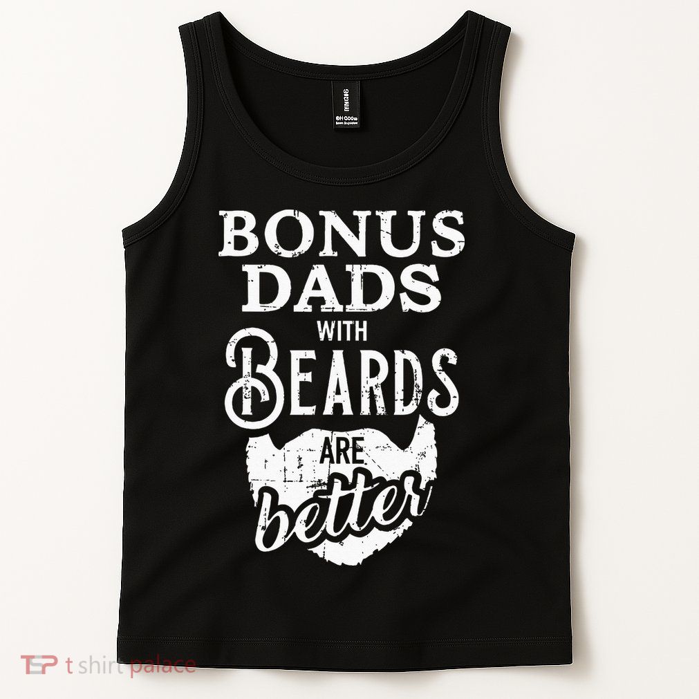 Bonus Dads With Beards Are Better Tank Top