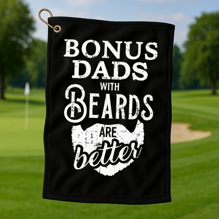 Bonus Dads With Beards Are Better Golf Towel