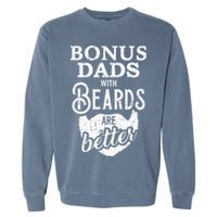 Bonus Dads With Beards Are Better Garment-Dyed Sweatshirt