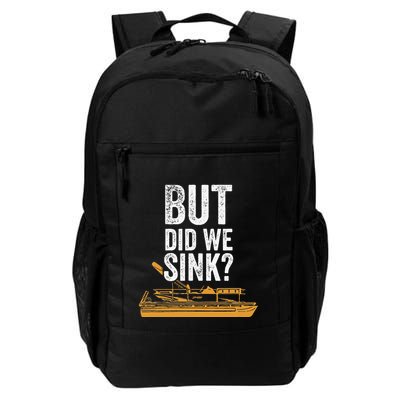 But Did We Sink Pontoon Captain Lake Sailor Fishing Boating Backpack