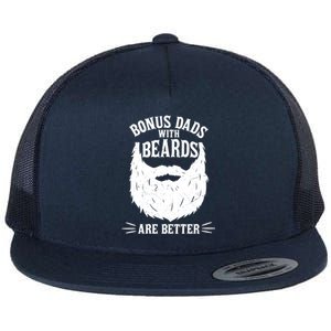 Bonus Dads With Beards Are Better Funny Bonus Dad Funny Gift Flat Bill Trucker Hat