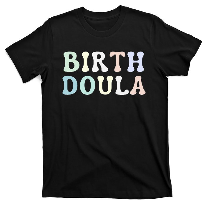 Birth Doula Women Birth Worker T-Shirt