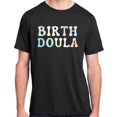 Birth Doula Women Birth Worker Adult ChromaSoft Performance T-Shirt