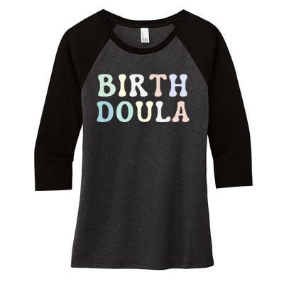 Birth Doula Women Birth Worker Women's Tri-Blend 3/4-Sleeve Raglan Shirt