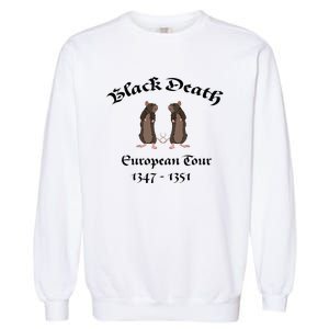 Black Death World Plague Funny History For Students Garment-Dyed Sweatshirt