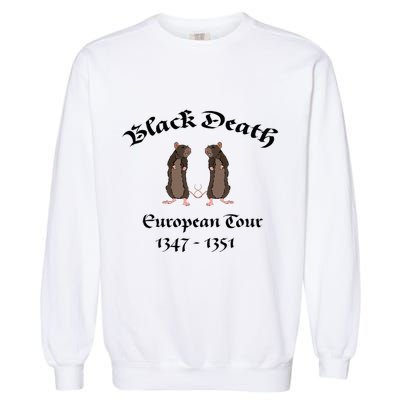 Black Death World Plague Funny History For Students Garment-Dyed Sweatshirt