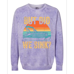 But Did We Sink Funny Pontoon Boat Captain Boating Colorblast Crewneck Sweatshirt