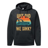 But Did We Sink Funny Pontoon Boat Captain Boating Performance Fleece Hoodie