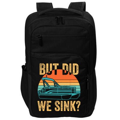 But Did We Sink Funny Pontoon Boat Captain Boating Impact Tech Backpack