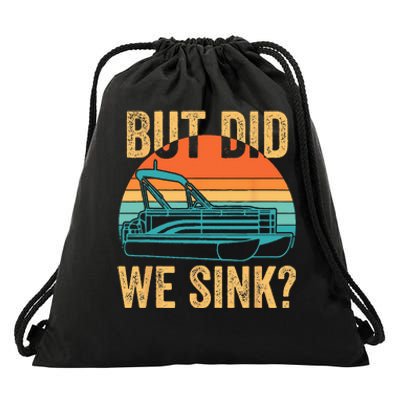 But Did We Sink Funny Pontoon Boat Captain Boating Drawstring Bag