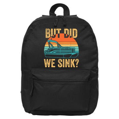 But Did We Sink Funny Pontoon Boat Captain Boating 16 in Basic Backpack