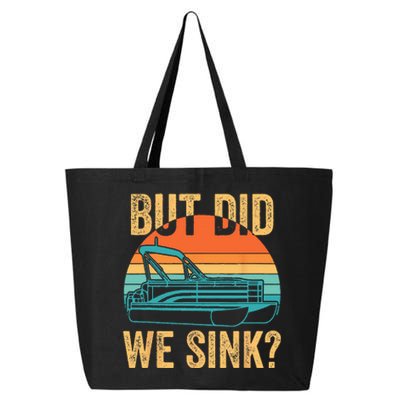 But Did We Sink Funny Pontoon Boat Captain Boating 25L Jumbo Tote