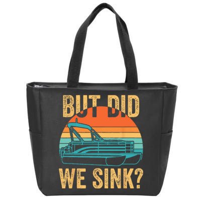 But Did We Sink Funny Pontoon Boat Captain Boating Zip Tote Bag