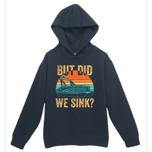 But Did We Sink Funny Pontoon Boat Captain Boating Urban Pullover Hoodie