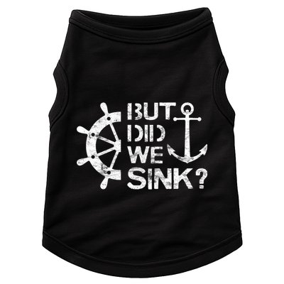 But Did We Sink Sailboat Sail Boating Captain Sailing Doggie Tank