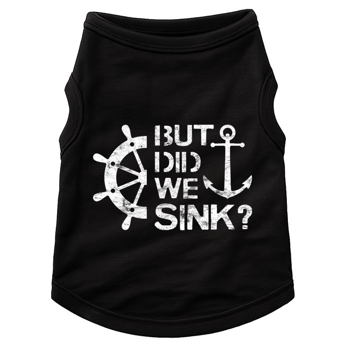 But Did We Sink Sailboat Sail Boating Captain Sailing Doggie Tank