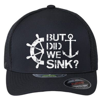 But Did We Sink Sailboat Sail Boating Captain Sailing Flexfit Unipanel Trucker Cap