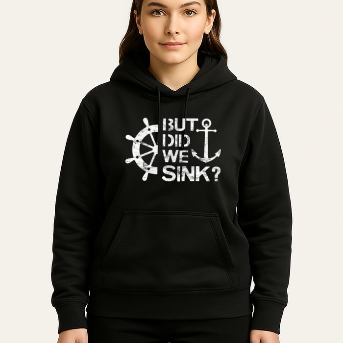 But Did We Sink Sailboat Sail Boating Captain Sailing Hoodie