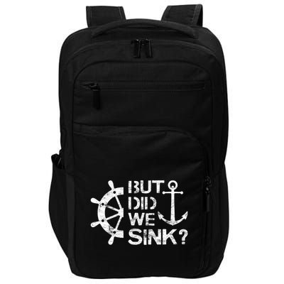 But Did We Sink Sailboat Sail Boating Captain Sailing Impact Tech Backpack