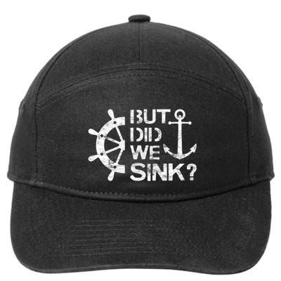 But Did We Sink Sailboat Sail Boating Captain Sailing 7-Panel Snapback Hat