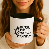 But Did We Sink Sailboat Sail Boating Captain Sailing Mug