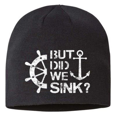 But Did We Sink Sailboat Sail Boating Captain Sailing Sustainable Beanie