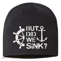 But Did We Sink Sailboat Sail Boating Captain Sailing Sustainable Beanie