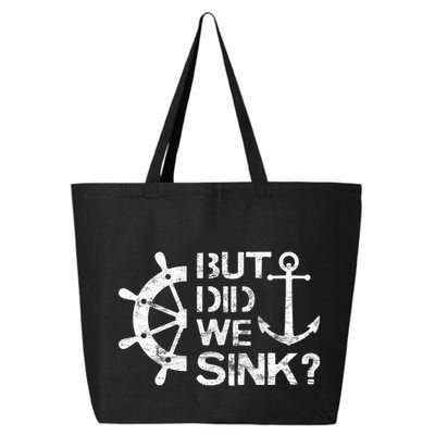 But Did We Sink Sailboat Sail Boating Captain Sailing 25L Jumbo Tote