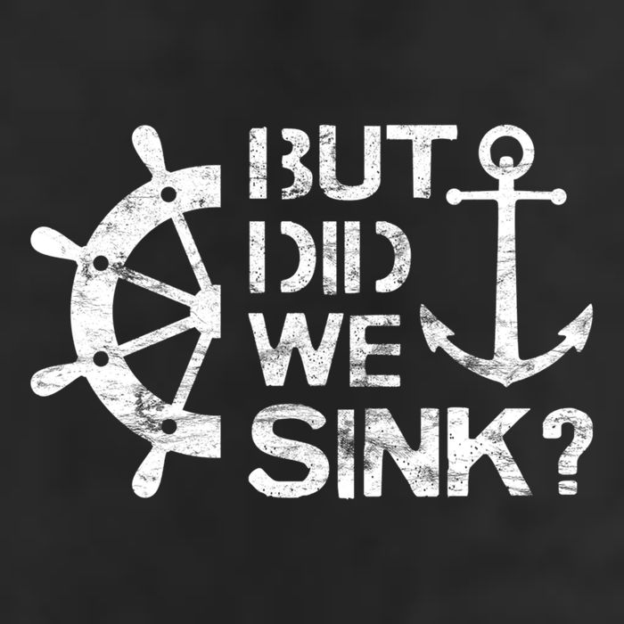 But Did We Sink Sailboat Sail Boating Captain Sailing 25L Jumbo Tote