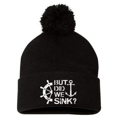But Did We Sink Sailboat Sail Boating Captain Sailing Pom Pom 12in Knit Beanie