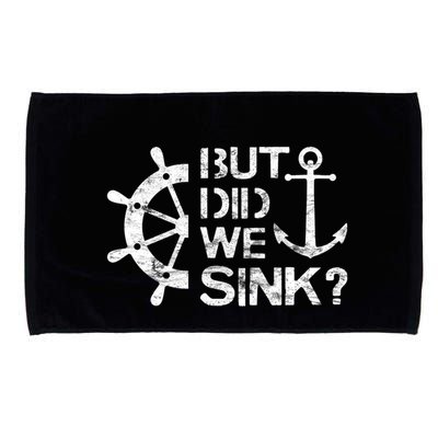 But Did We Sink Sailboat Sail Boating Captain Sailing Microfiber Hand Towel