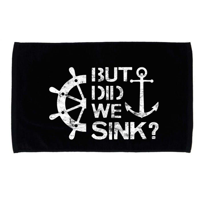 But Did We Sink Sailboat Sail Boating Captain Sailing Microfiber Hand Towel