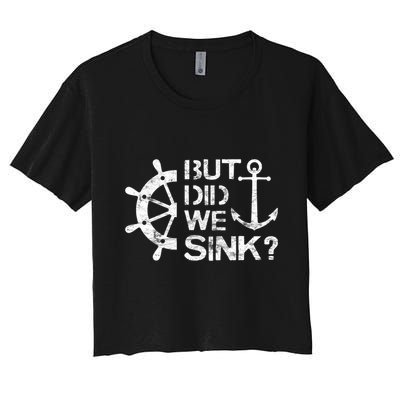 But Did We Sink Sailboat Sail Boating Captain Sailing Crop Top