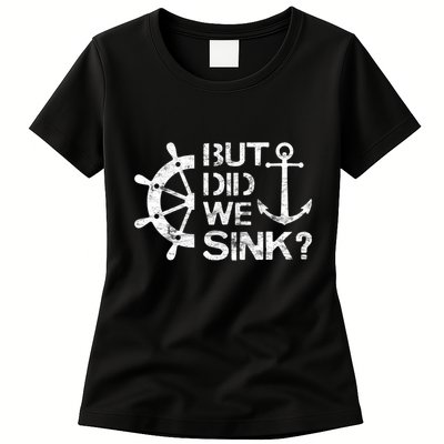 But Did We Sink Sailboat Sail Boating Captain Sailing Womens T-Shirt