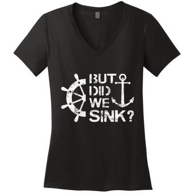 But Did We Sink Sailboat Sail Boating Captain Sailing Women's V-Neck T-Shirt