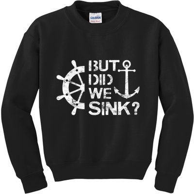 But Did We Sink Sailboat Sail Boating Captain Sailing Kids Sweatshirt