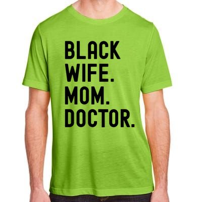 Black Doctor Wife Mom African American Physician Gift Adult ChromaSoft Performance T-Shirt