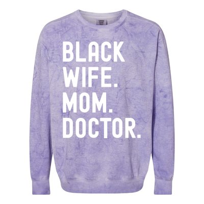 Black Doctor Wife Mom African American Physician Gift Colorblast Crewneck Sweatshirt