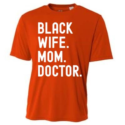 Black Doctor Wife Mom African American Physician Gift Cooling Performance Crew T-Shirt