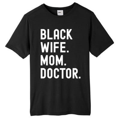 Black Doctor Wife Mom African American Physician Gift Tall Fusion ChromaSoft Performance T-Shirt