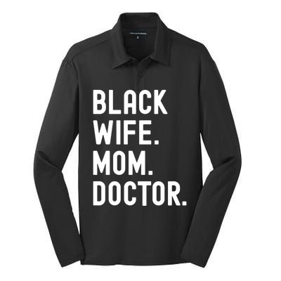 Black Doctor Wife Mom African American Physician Gift Silk Touch Performance Long Sleeve Polo