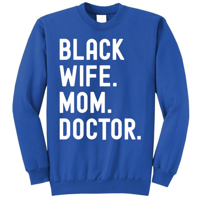 Black Doctor Wife Mom African American Physician Gift Sweatshirt