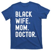 Black Doctor Wife Mom African American Physician Gift T-Shirt