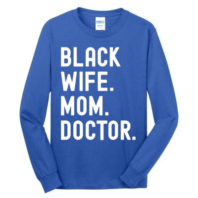 Black Doctor Wife Mom African American Physician Gift Tall Long Sleeve T-Shirt