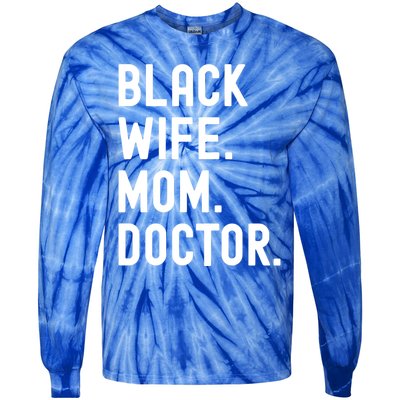 Black Doctor Wife Mom African American Physician Gift Tie-Dye Long Sleeve Shirt