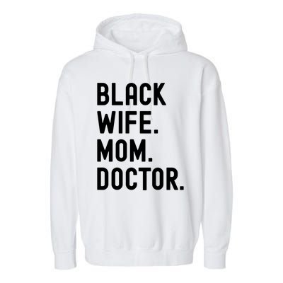 Black Doctor Wife Mom African American Physician Gift Garment-Dyed Fleece Hoodie